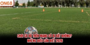 cá độ trên mạng có bị bắt không