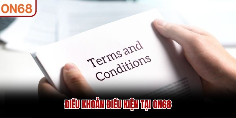 Điều khoản điều kiện tại ON68 điều khoản điều kiện
