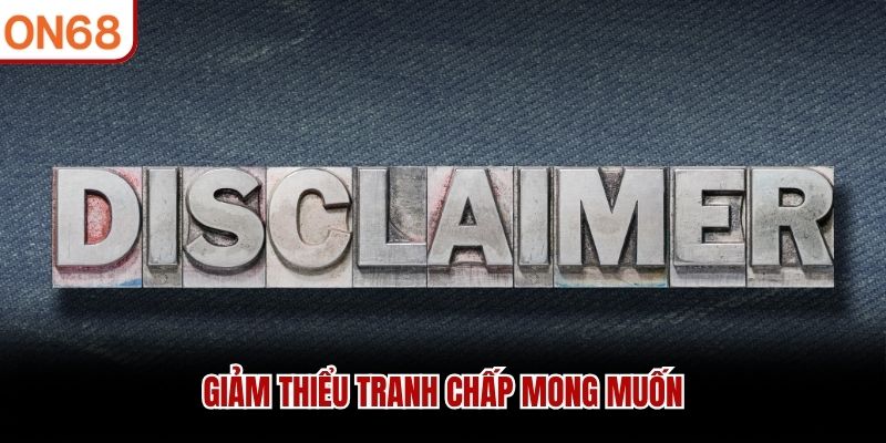 Giảm thiểu tranh chấp mong muốn miễn trừ trách nhiệm