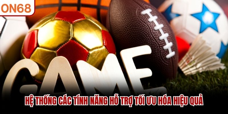Hệ thống các tính năng hỗ trợ tối ưu hóa hiệu quả Thể thao on68