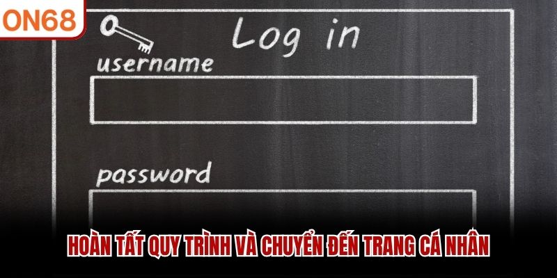 Hoàn tất quy trình và chuyển đến trang cá nhân đăng nhập ON68