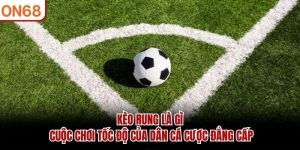 kèo rung là gì
