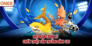 mẹo bắn cá ăn xu